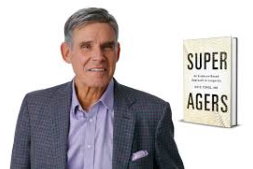 Three Revelations from a Cardiologist and ‘SuperAgers’ Scholar on Cultivating a Longer, Vigorously Healthier Life